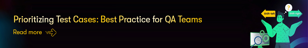 Prioritizing Test Cases Best Practice for QA Teams - Read more.png